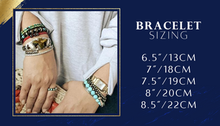 Bracelet Sizing: 6.5"/13cm, 7"/18cm, 7.5"/19cm, 8"/20cm, 8.5"/22cm